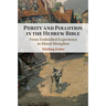Purity and Pollution in the Hebrew Bible