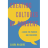 Creating Cultures of Consent: A Guide for Parents and Educators