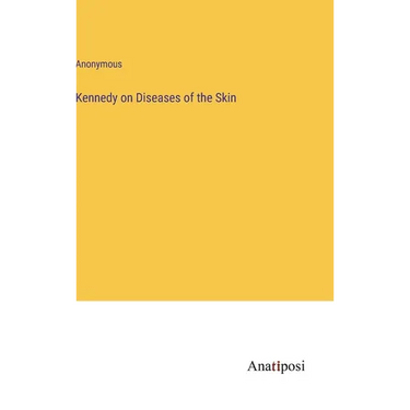 Kennedy on Diseases of the Skin