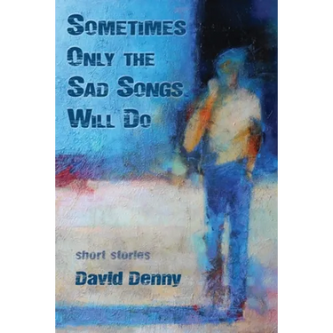 Sometimes Only the Sad Songs Will Do