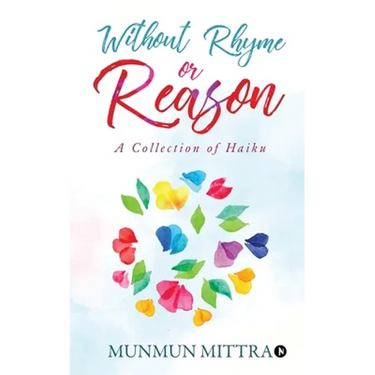 Without Rhyme or Reason: A Collection of Haikus