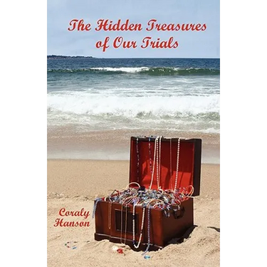 The Hidden Treasures of Our Trials