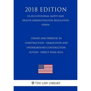 Cranes and Derricks in Construction - Demolition and Underground Construction. ACTION - Direct final rule. (US Occupational Safety and Health Administ