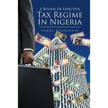 A Review of Effective Tax Regime in Nigeria