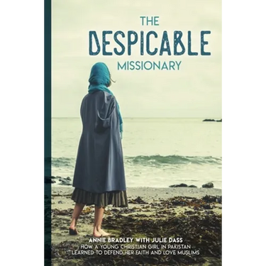 The Despicable Missionary: How a young Christian girl in Pakistan learned to defend her faith and love Muslims