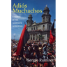 Adiós Muchachos: A Memoir of the Sandinista Revolution