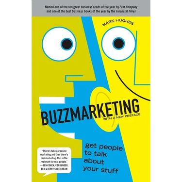 Buzzmarketing: Get People to Talk about Your Stuff