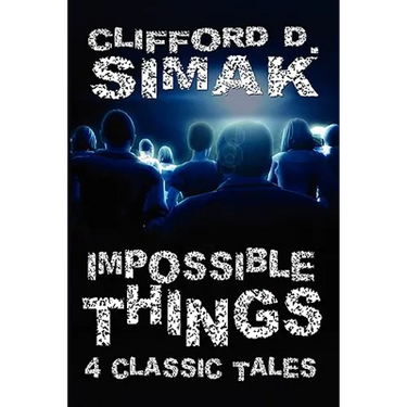 Impossible Things: Four Classic Tales