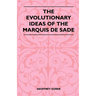 The Evolutionary Ideas Of The Marquis De Sade