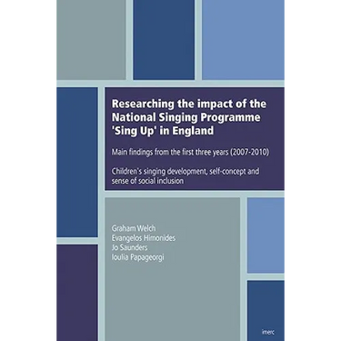 Researching the impact of the National Singing Programme Sing Up in England: Main findings from the first three years (2007-2010) Children's singing d