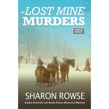 The Lost Mine Murders: A John Granville & Emily Turner Historical Mystery