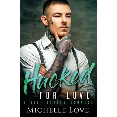 Hacked for Love: A Billionaire Romance