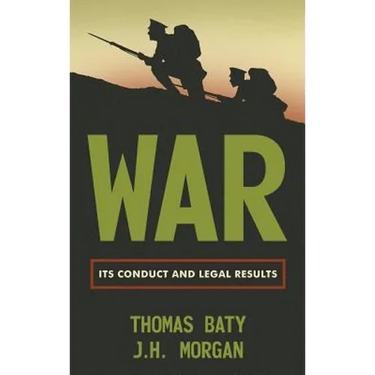War: Its Conduct and Legal Results