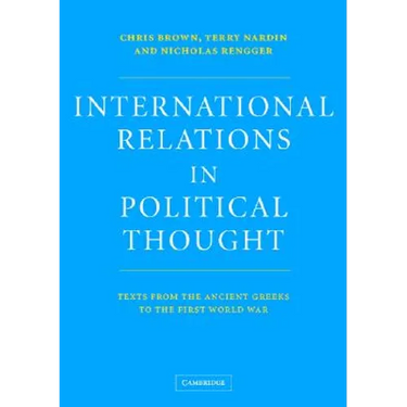 International Relations in Political Thought: Texts from the Ancient Greeks to the First World War