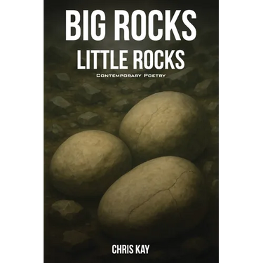 Big Rocks Little Rocks: A Collection Of Contemporary Poetry