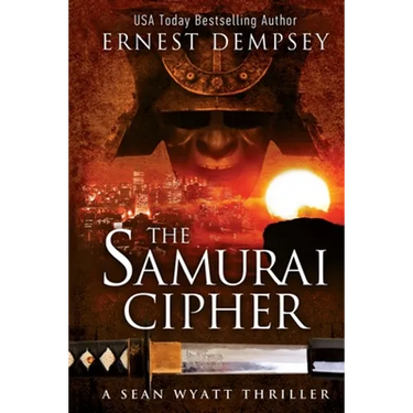 The Samurai Cipher: A Sean Wyatt Thriller