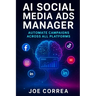 AI Social Media Ads Manager: Automate Campaigns Across All Platforms