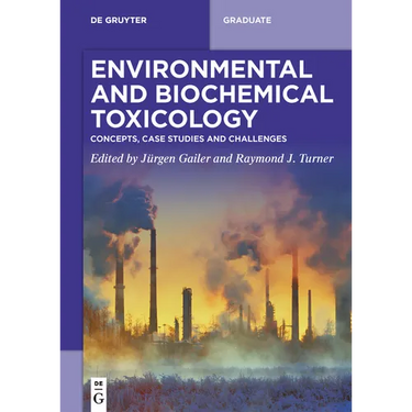 Environmental and Biochemical Toxicology: Concepts, Case Studies and Challenges
