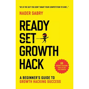 Ready, Set, Growth hack: A beginners guide to growth hacking success