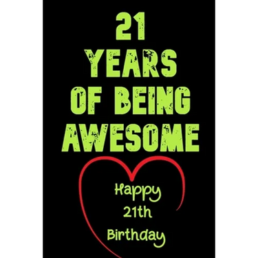 21 Years Of Being Awesome Happy 21th Birthday: 21 Years Old Gift for Boys & Girls
