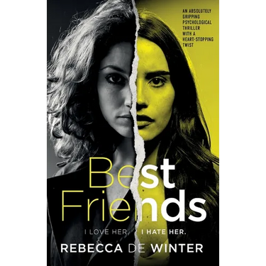 Best Friends: An absolutely gripping psychological thriller with a heart-stopping twist