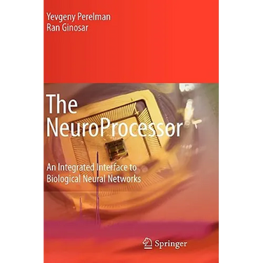 The Neuroprocessor: An Integrated Interface to Biological Neural Networks