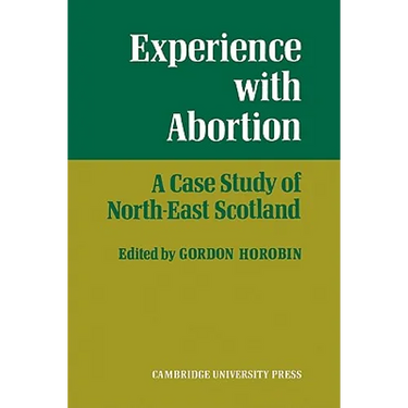 Experience with Abortion: A Case Study of North-East Scotland