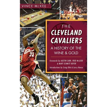 The Cleveland Cavaliers: A History of the Wine & Gold