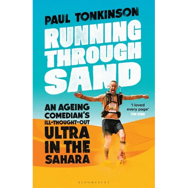 Running Through Sand: An Ageing Comedian's Ill-Thought-Out Ultra in the Sahara