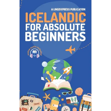 Icelandic for Absolute Beginners: Basic Words and Phrases Across 50 Themes with Online Audio Pronunciation Support