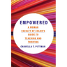 Empowered: A Woman's Faculty of Color's Guide to Teaching and Thriving