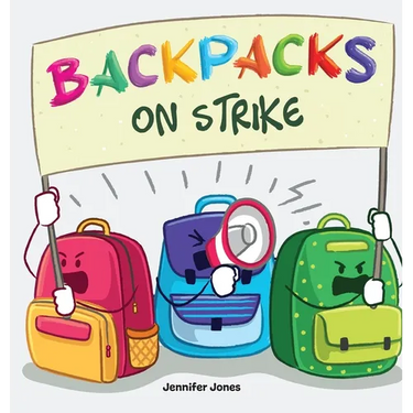 Backpacks On Strike: A Rhyming Children's Book