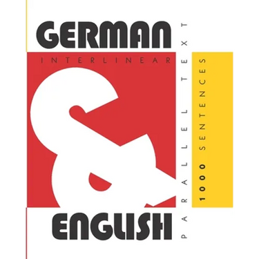 1000 German Sentences: Dual Language German-English, Interlinear & Parallel Text