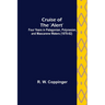 Cruise of the 'Alert'; Four Years in Patagonian, Polynesian, and Mascarene Waters (1878-82)