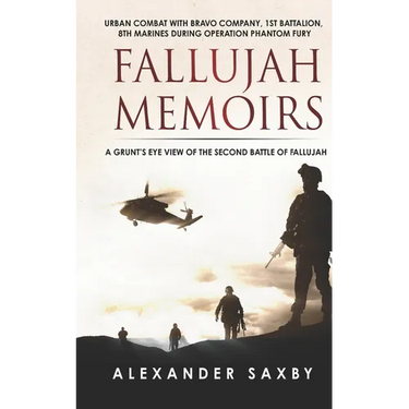 Fallujah Memoirs: A Grunt's Eye View of the Second Battle of Fallujah