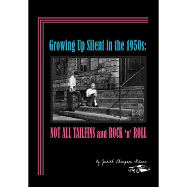 Growing Up Silent in the 1950s: Not All Tailfins and Rock 'n' Roll