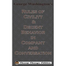 George Washington's Rules of Civility & Decent Behavior in Company and Conversation (Chump Change Edition)
