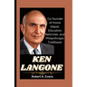 Ken Langone: Co-founder of Home Depot, Education Reformer, and Philanthropic Trailblazer