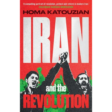 Iran and the Revolution: A History