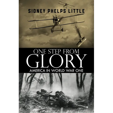 One Step From Glory: America In World War One