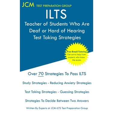 ILTS Teacher of Students Who Are Deaf or Hard of Hearing - Test Taking Strategies