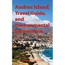 Andros Island, Travel Guide, and Environmental Information: History, Vacation, Holiday, Environment
