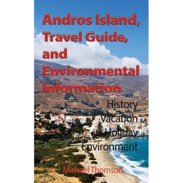 Andros Island, Travel Guide, and Environmental Information: History, Vacation, Holiday, Environment