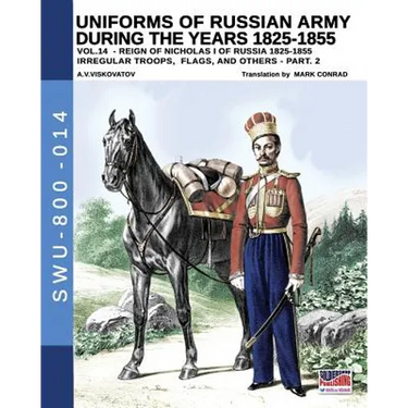 Uniforms of Russian army during the years 1825-1855 - vol. 14: Irregular troops, flags and standars - part 2