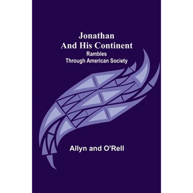 Jonathan and His Continent: Rambles Through American Society
