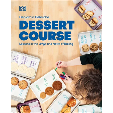 Dessert Course: Lessons in the Whys and Hows of Baking