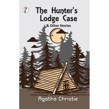 The Hunter's Lodge Case and Other Stories