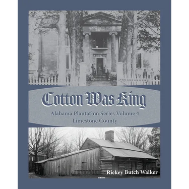Cotton Was King Limestone County, Alabama