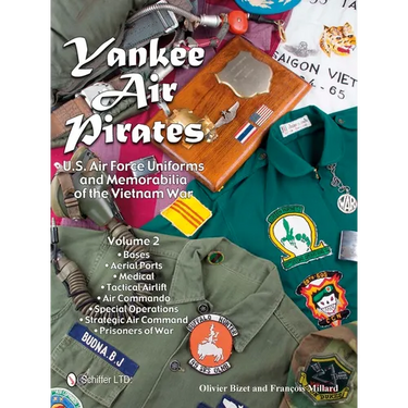 Yankee Air Pirates: U.S. Air Force Uniforms and Memorabilia of the Vietnam War--Volume 2