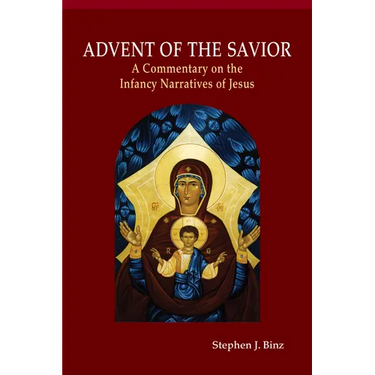 Advent of the Savior: A Commentary on the Infancy Narratives of Jesus